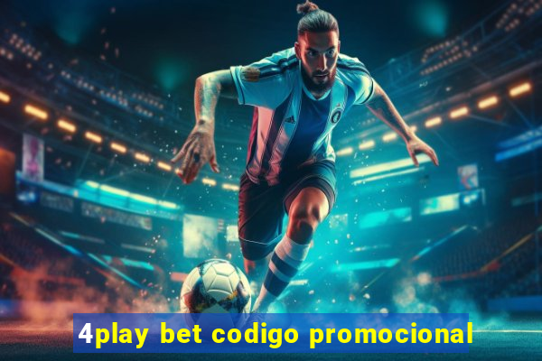 4play bet codigo promocional